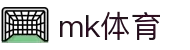 MK(体育科技有限公司)体育·官方网站